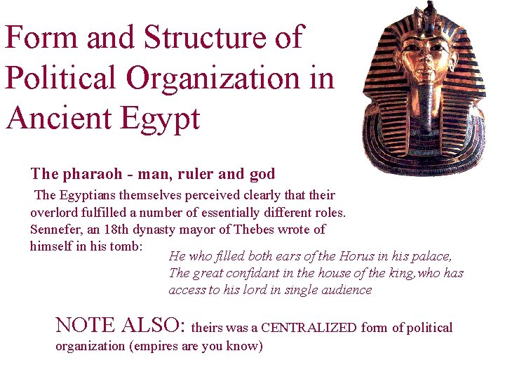 Form and Structure of Political Organization in Ancient Egypt The pharaoh - man, ruler