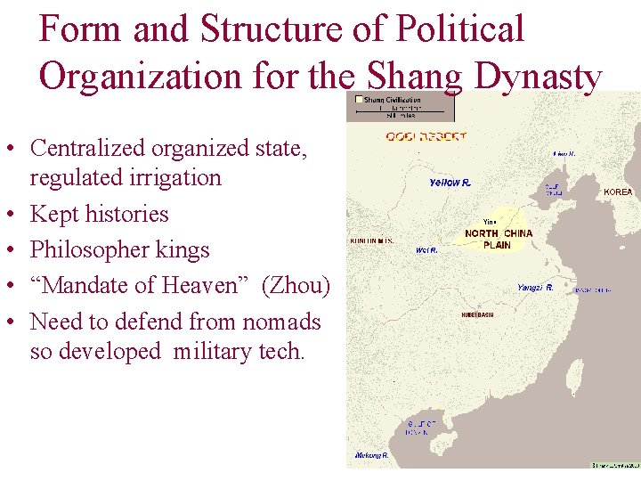 Form and Structure of Political Organization for the Shang Dynasty • Centralized organized state,