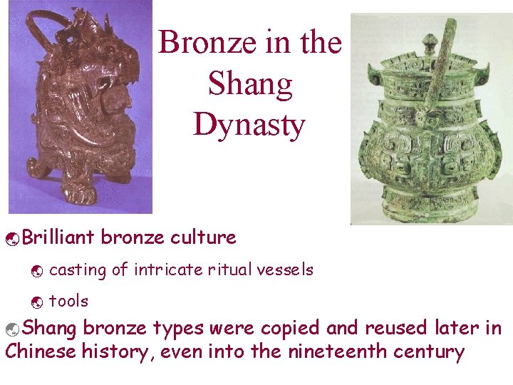 Bronze in the Shang Dynasty ýBrilliant bronze culture ý casting of intricate ritual vessels