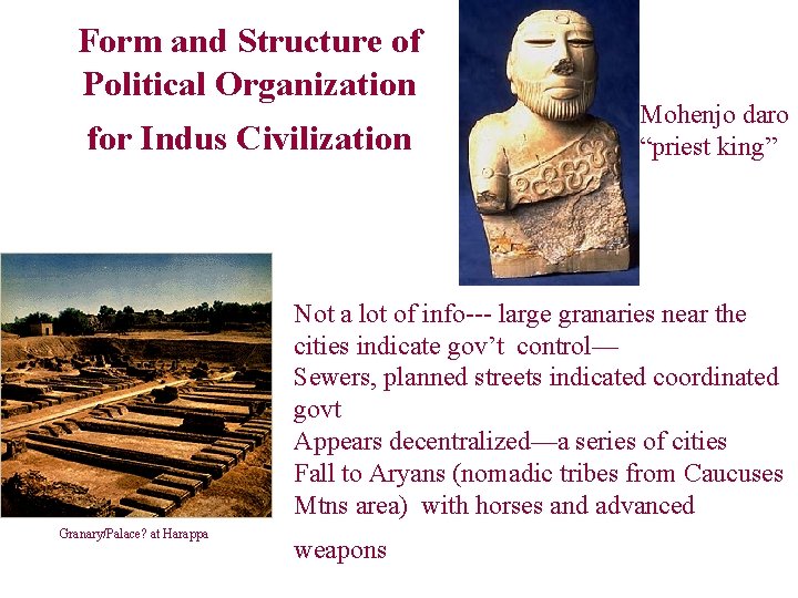 Form and Structure of Political Organization for Indus Civilization Mohenjo daro “priest king” Not