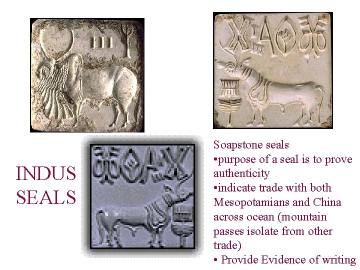 INDUS SEALS Soapstone seals • purpose of a seal is to prove authenticity •