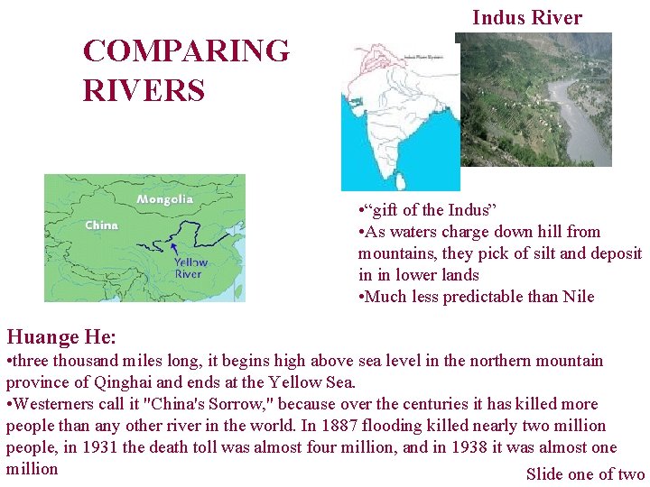 Indus River COMPARING RIVERS • “gift of the Indus” • As waters charge down