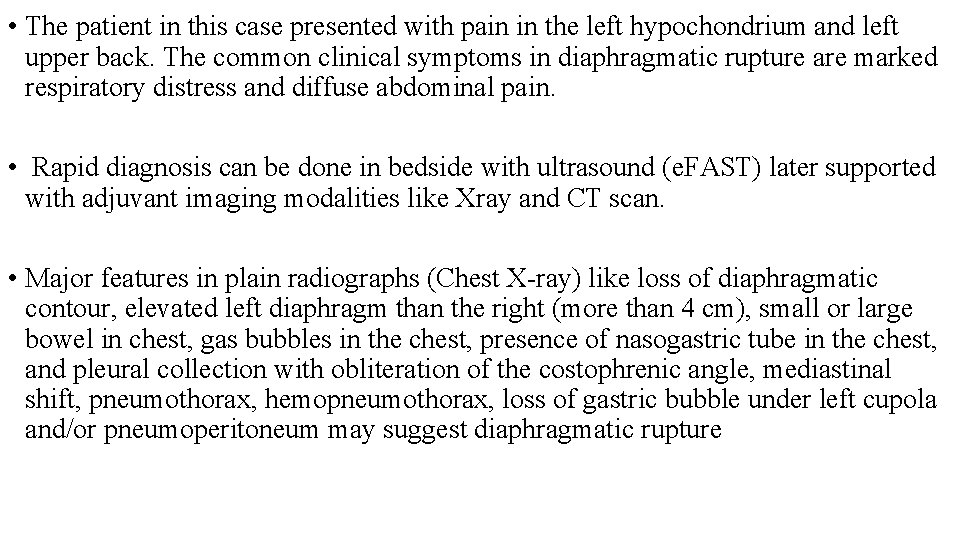  • The patient in this case presented with pain in the left hypochondrium