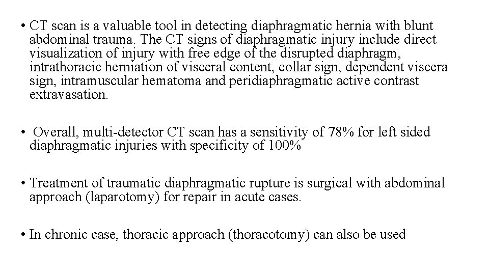  • CT scan is a valuable tool in detecting diaphragmatic hernia with blunt