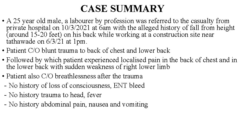 CASE SUMMARY • A 25 year old male, a labourer by profession was referred