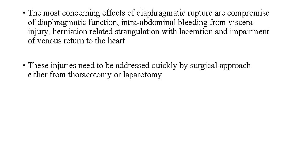  • The most concerning effects of diaphragmatic rupture are compromise of diaphragmatic function,