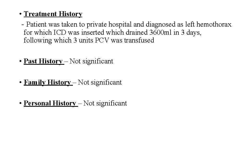 • Treatment History ‐Patient was taken to private hospital and diagnosed as left