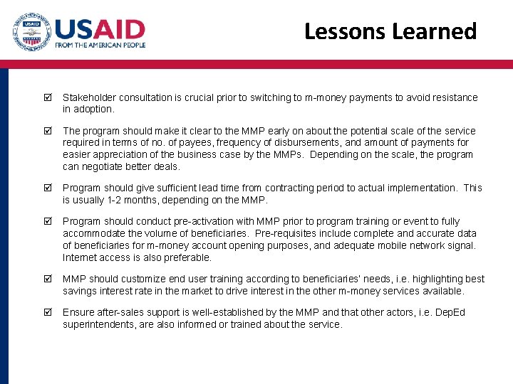 Lessons Learned þ Stakeholder consultation is crucial prior to switching to m-money payments to