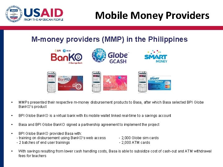 Mobile Money Providers M-money providers (MMP) in the Philippines • MMPs presented their respective