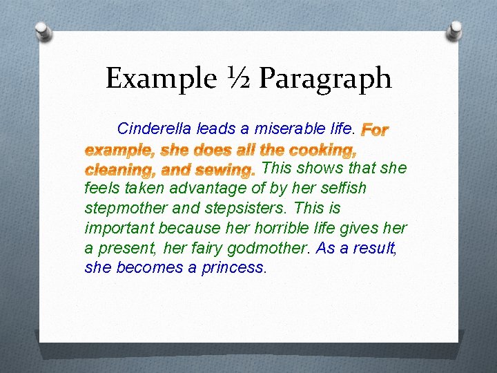 Example ½ Paragraph Cinderella leads a miserable life. This shows that she feels taken