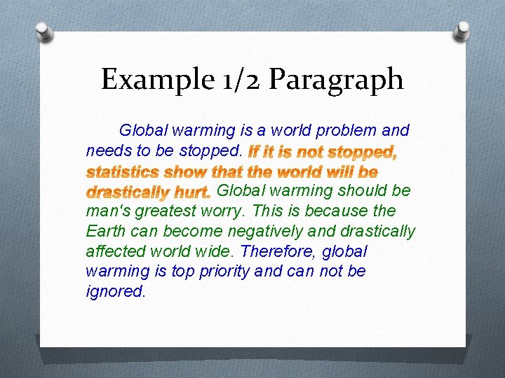 Example 1/2 Paragraph Global warming is a world problem and needs to be stopped.