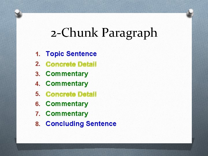 2 -Chunk Paragraph 1. Topic Sentence 2. Concrete Detail 3. Commentary 4. Commentary 5.