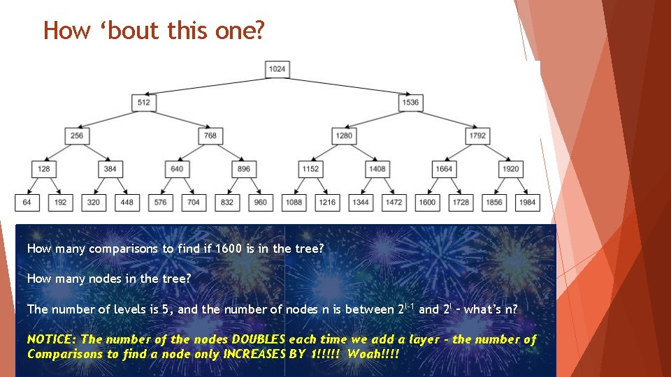 How ‘bout this one? How many comparisons to find if 1600 is in the How ‘bout this one? How many comparisons to find if 1600 is in the