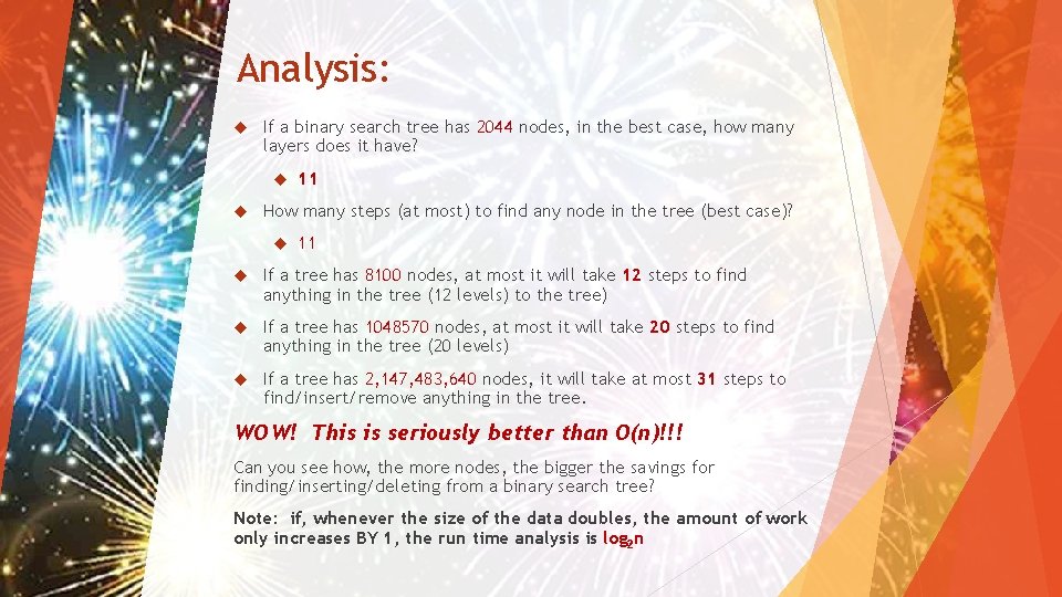Analysis: If a binary search tree has 2044 nodes, in the best case, how Analysis: If a binary search tree has 2044 nodes, in the best case, how