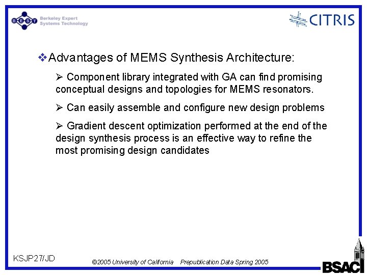 v. Advantages of MEMS Synthesis Architecture: Ø Component library integrated with GA can find