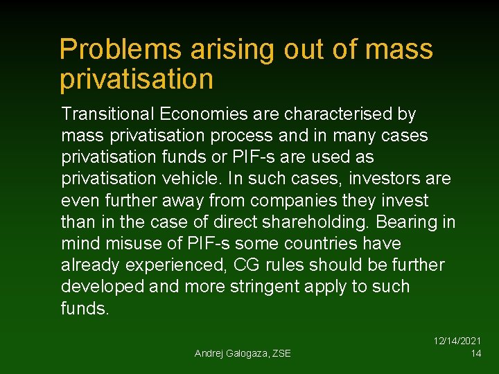 Problems arising out of mass privatisation Transitional Economies are characterised by mass privatisation process