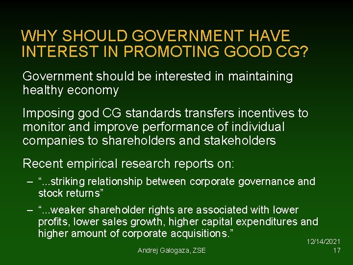 WHY SHOULD GOVERNMENT HAVE INTEREST IN PROMOTING GOOD CG? Government should be interested in