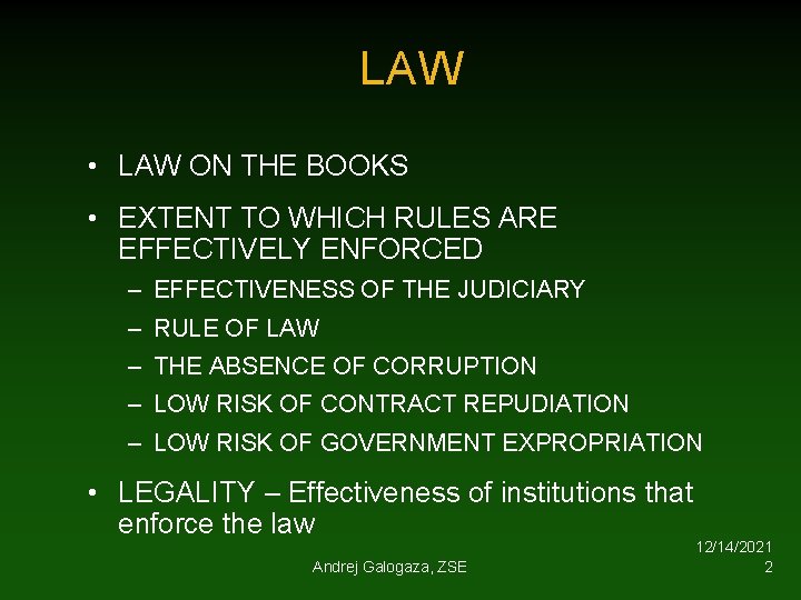 LAW • LAW ON THE BOOKS • EXTENT TO WHICH RULES ARE EFFECTIVELY ENFORCED