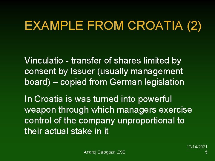 EXAMPLE FROM CROATIA (2) Vinculatio - transfer of shares limited by consent by Issuer