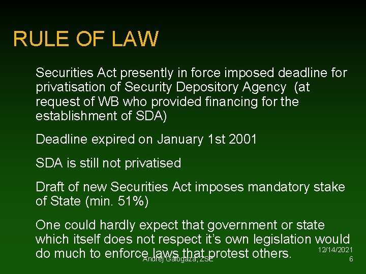 RULE OF LAW Securities Act presently in force imposed deadline for privatisation of Security