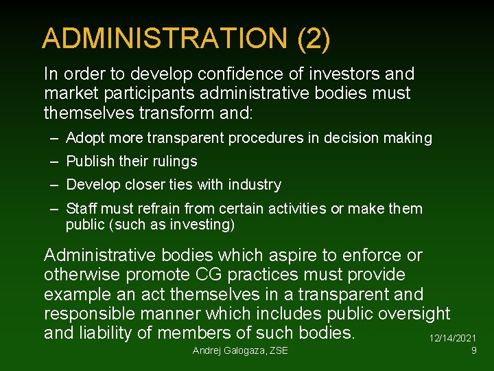 ADMINISTRATION (2) In order to develop confidence of investors and market participants administrative bodies