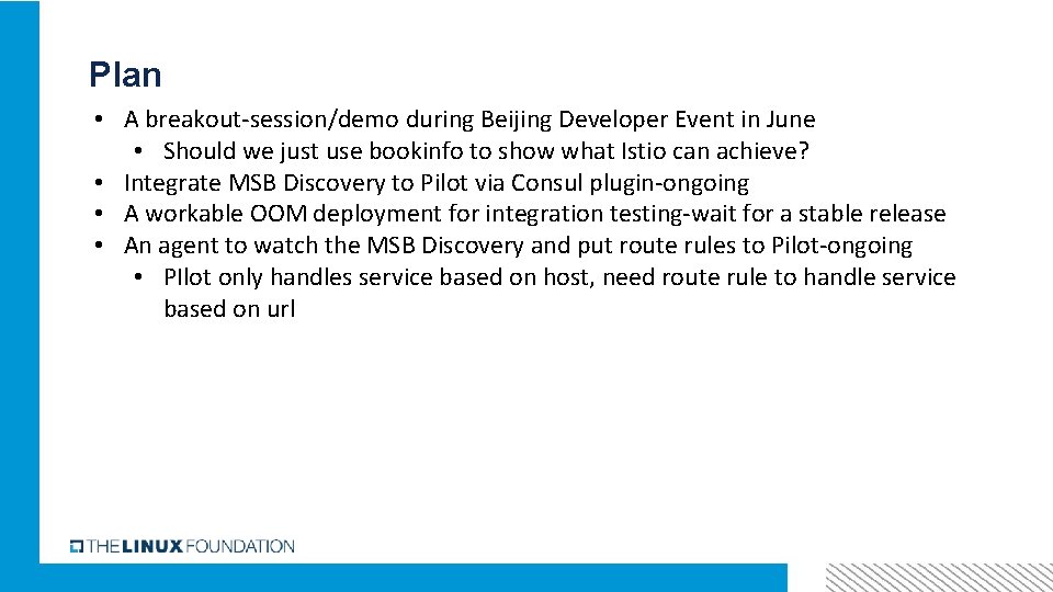 Plan • A breakout-session/demo during Beijing Developer Event in June • Should we just