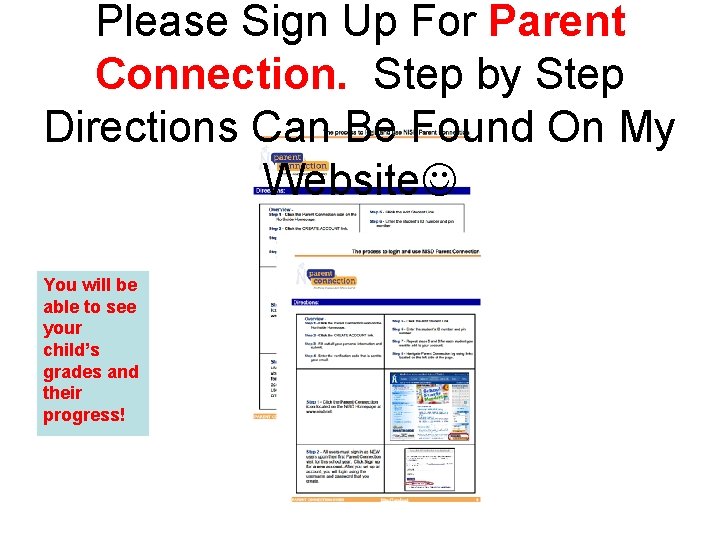 Please Sign Up For Parent Connection. Step by Step Directions Can Be Found On