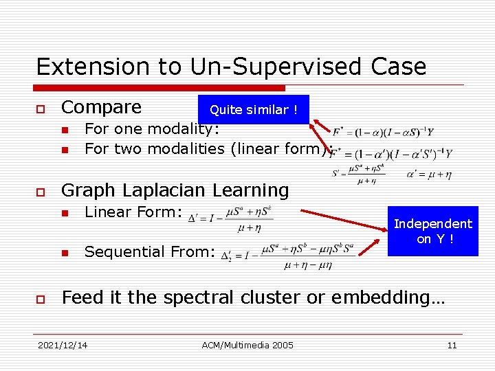 Extension to Un-Supervised Case o Compare n n o o Quite similar ! For