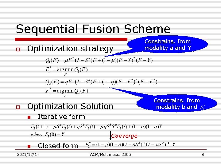 Sequential Fusion Scheme o o Optimization strategy Optimization Solution n Constrains. from modality a