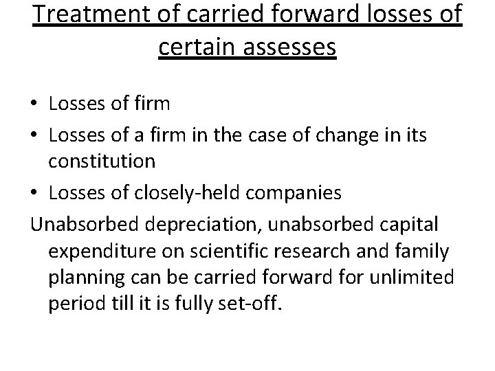 Treatment of carried forward losses of certain assesses • Losses of firm • Losses