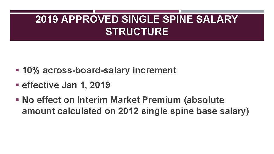 2019 APPROVED SINGLE SPINE SALARY STRUCTURE § 10% across-board-salary increment § effective Jan 1,