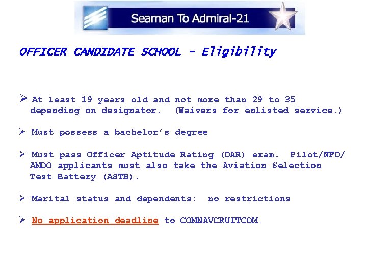 OFFICER CANDIDATE SCHOOL - Eligibility Ø At least 19 years old and not more