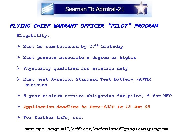 FLYING CHIEF WARRANT OFFICER “PILOT” PROGRAM Eligibility: Ø Must be commissioned by 27 th