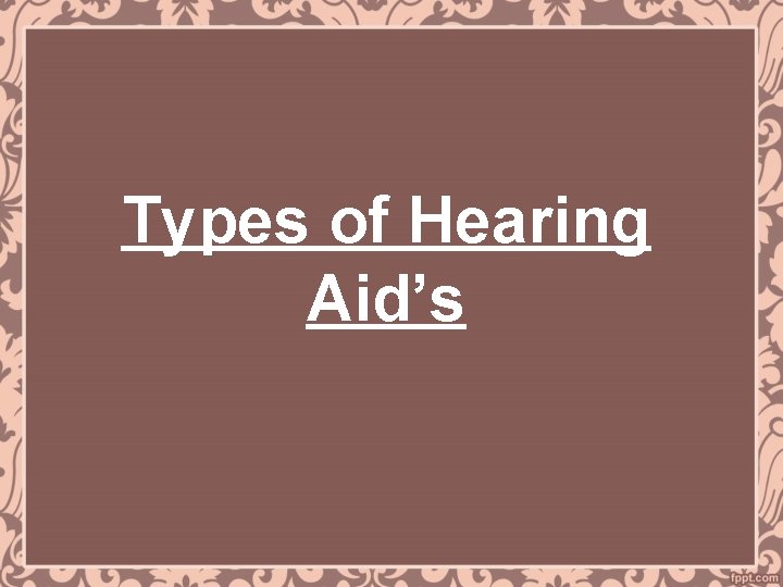 Types of Hearing Aid’s 