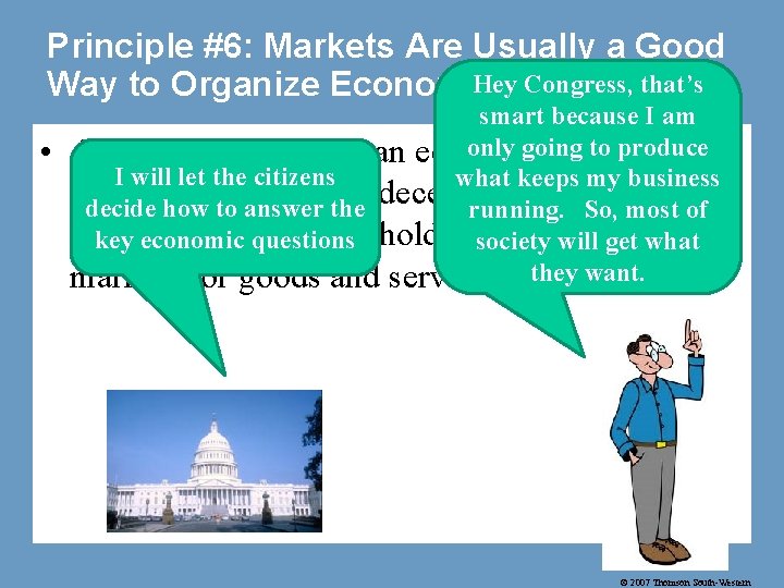 Principle #6: Markets Are Usually a Good Hey. Activity. Congress, that’s Way to Organize