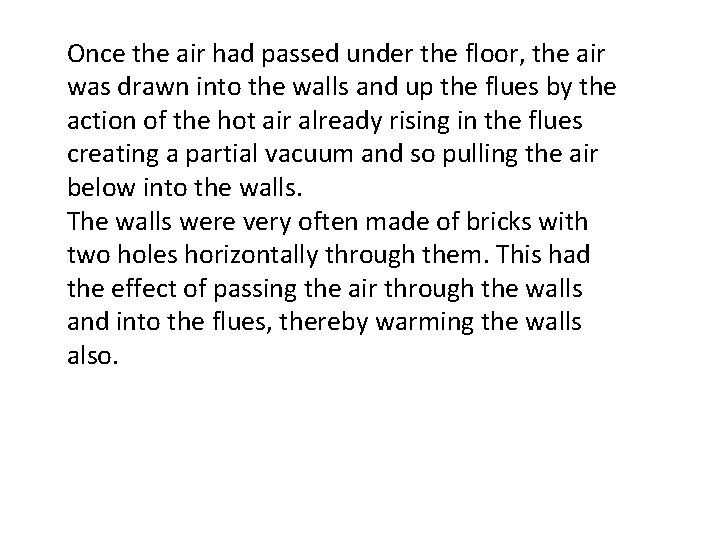 Once the air had passed under the floor, the air was drawn into the