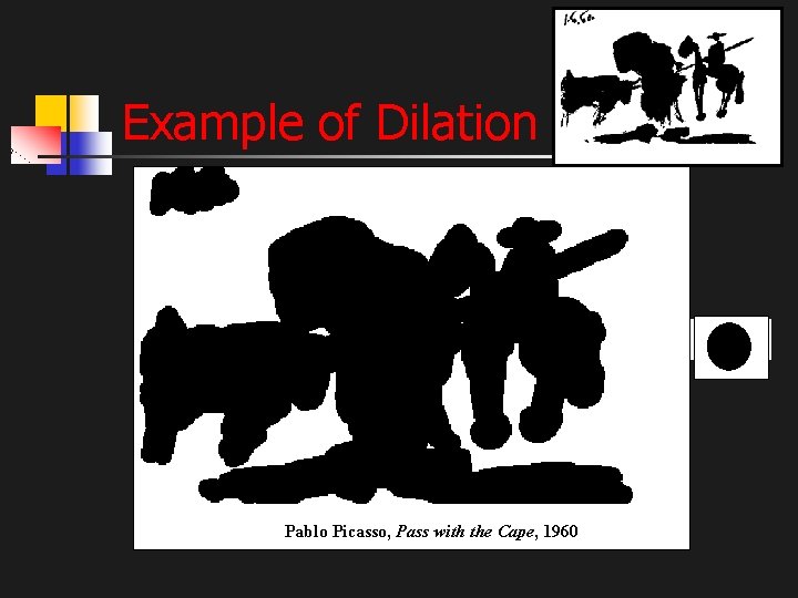 Example of Dilation Structuring Element Pablo Picasso, Pass with the Cape, 1960 