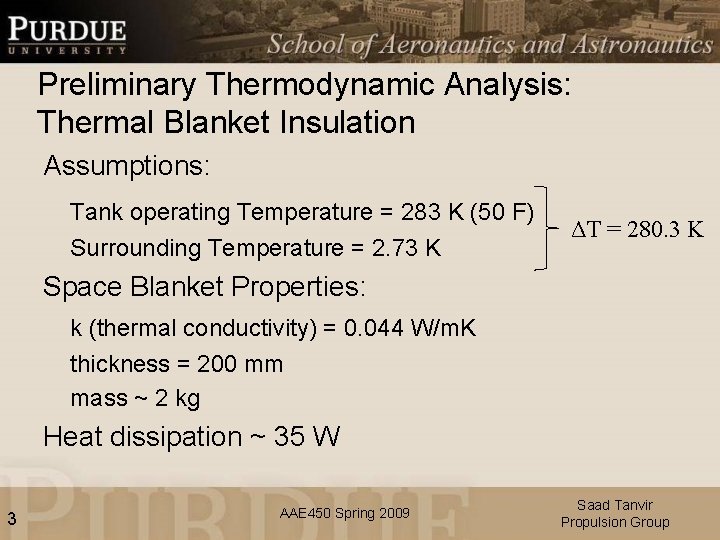 Preliminary Thermodynamic Analysis: Thermal Blanket Insulation Assumptions: Tank operating Temperature = 283 K (50