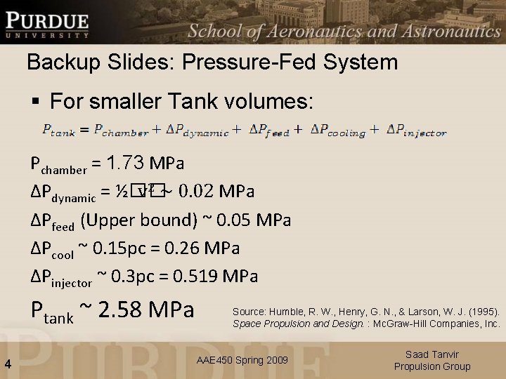 Backup Slides: Pressure-Fed System § For smaller Tank volumes: Pchamber = 1. 73 MPa
