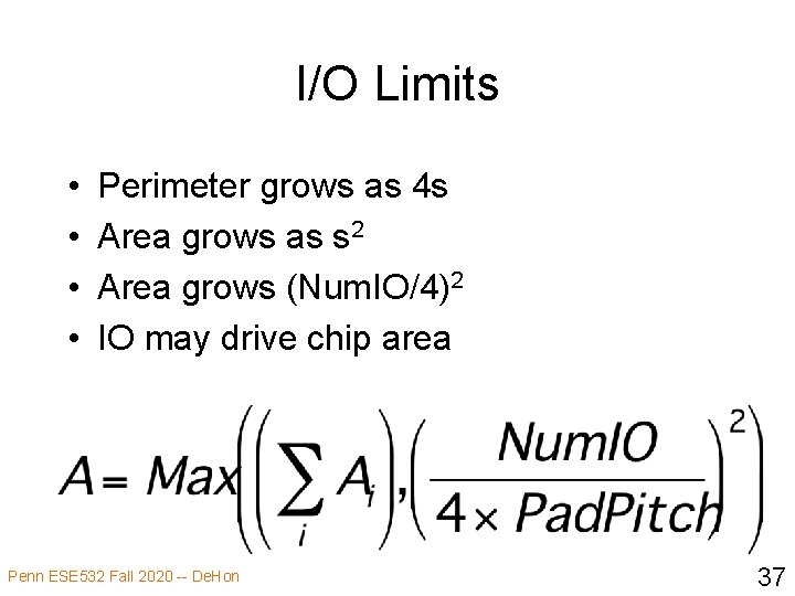 I/O Limits • • Perimeter grows as 4 s Area grows as s 2