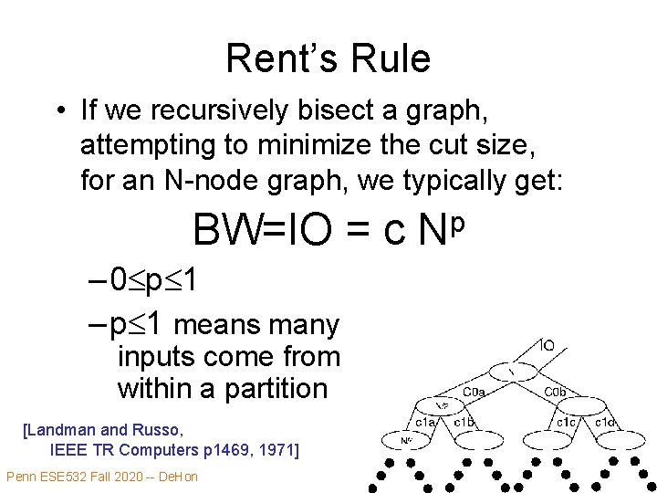 Rent’s Rule • If we recursively bisect a graph, attempting to minimize the cut