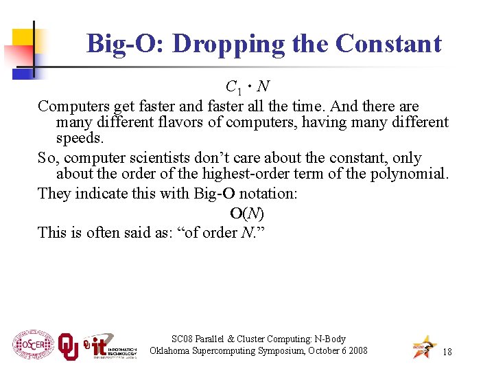 Big-O: Dropping the Constant . C 1 N Computers get faster and faster all