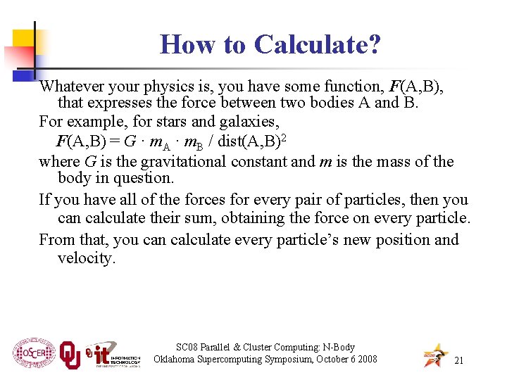 How to Calculate? Whatever your physics is, you have some function, F(A, B), that