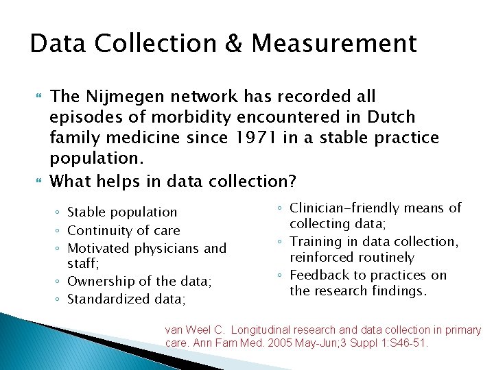 Data Collection & Measurement The Nijmegen network has recorded all episodes of morbidity encountered