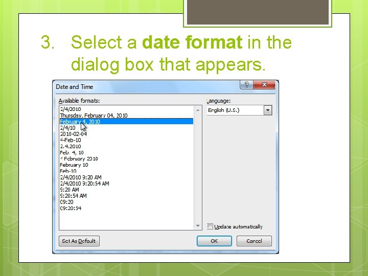 3. Select a date format in the dialog box that appears. 