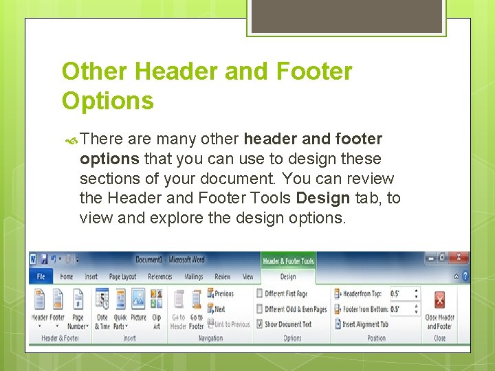 Other Header and Footer Options There are many other header and footer options that