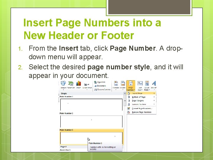 Insert Page Numbers into a New Header or Footer 1. 2. From the Insert