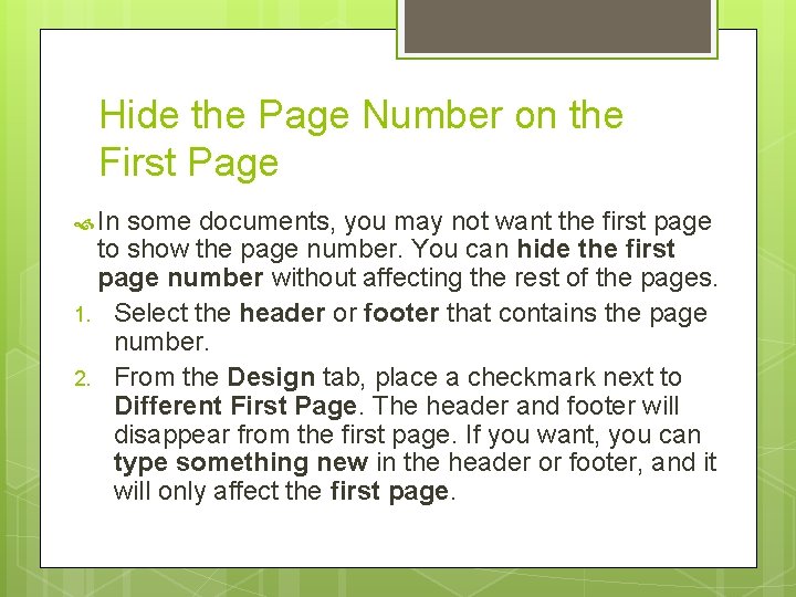 Hide the Page Number on the First Page In some documents, you may not