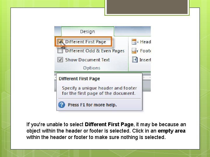 If you're unable to select Different First Page, it may be because an object