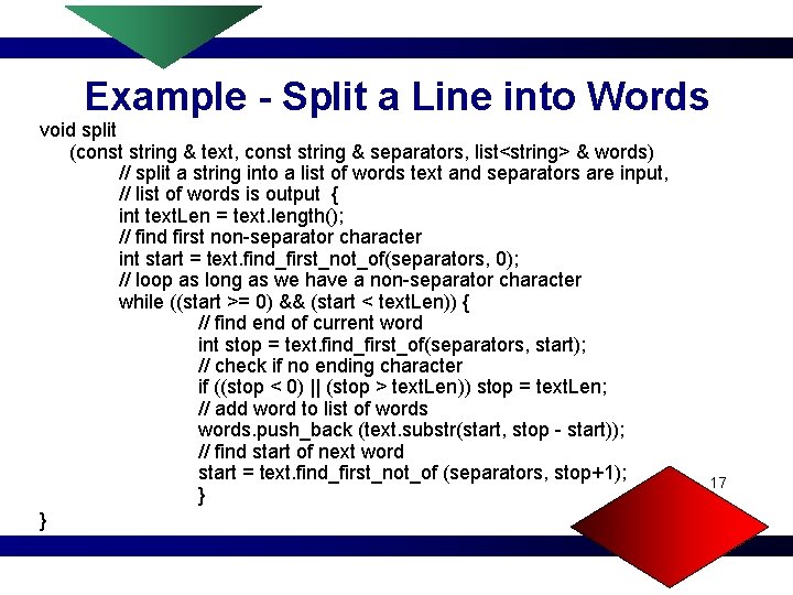 Example - Split a Line into Words void split (const string & text, const